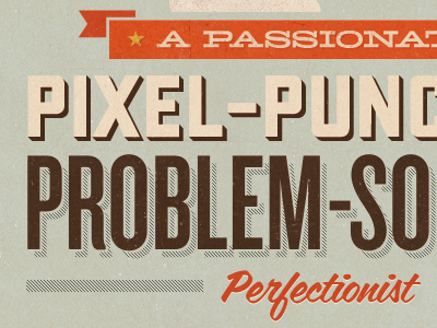 A Passionate Pixel-Punching Problem-Solving Perfectionist retro ribbon texture typography vintage