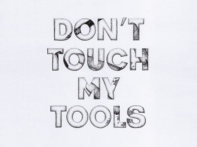 Dont Touch My Tools