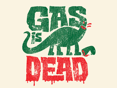 Gas is Dead dinosaur illustration lettering vintage