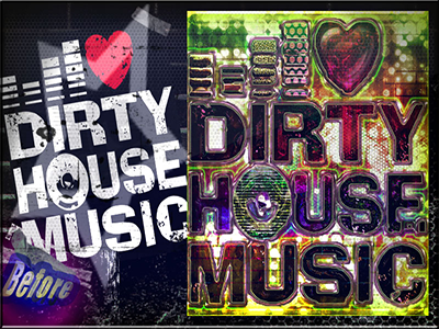 Dirty House Music Reloaded 3d before n after photoshop poster typography