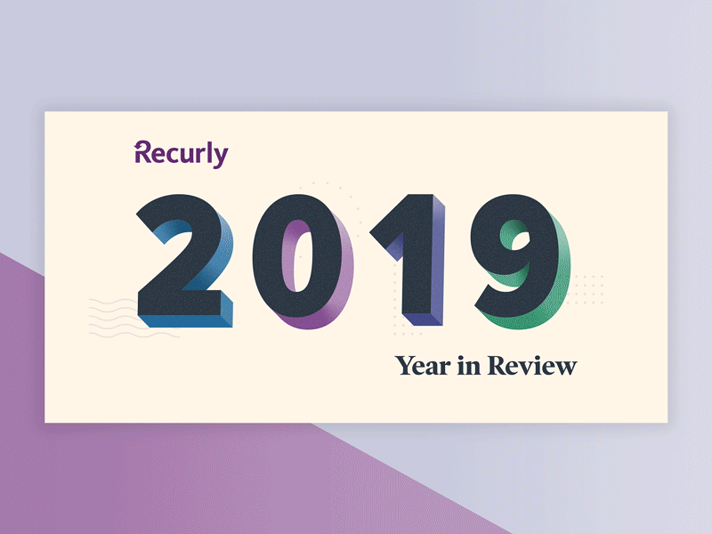 Recurly Year in Review 2019 2019 2019 trends animation design fintech iterate recurly web design webdesign website year in review