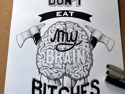 Don't eat my brain bitches typography zombie