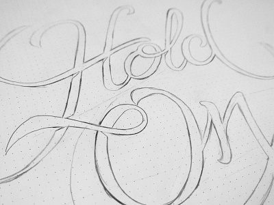 Hold On calligraphy graphgear3000 hold on lettering letters pencil quote sketch type typographic typography