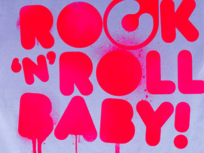 Rock'n'Roll Baby! baby drips pink rock rock roll rock n roll roll spraypaint stencil texture