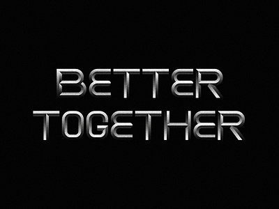 Better Together better black chrome dark lettering optical together type