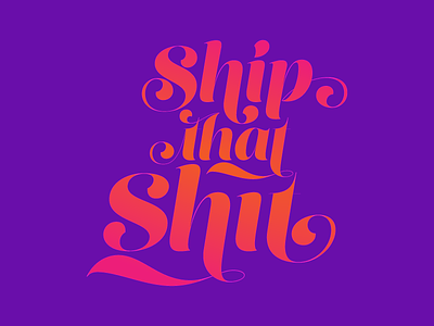 Ship That Shit development lifestyle pink purple red type typography webdev