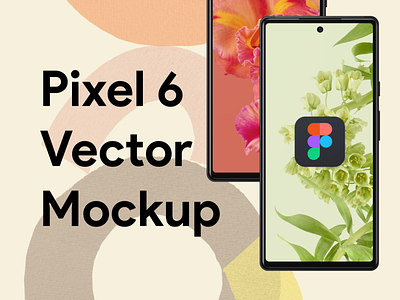 Pixel 6 Vector Mockup concept design figma illustration