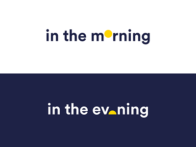 in the morning, in the evening evening morning