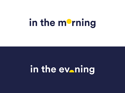 in the morning, in the evening