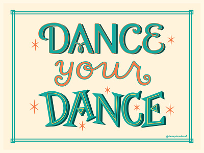 Dance Your Dance design graphic design hand lettering illustration self confidence typography