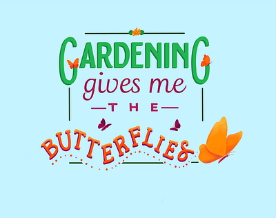 Gardening Gives Me the Butterflies butterflies butterfly design garden gardening graphic design hand lettered hand lettering illustration pacific northwest pnw typography