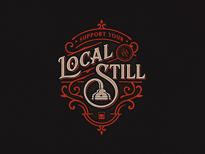 Support Your Local Still distillery lettering still typography vintage whiskey