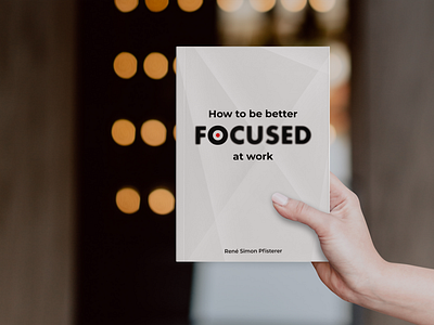 How to be better Focused at work.