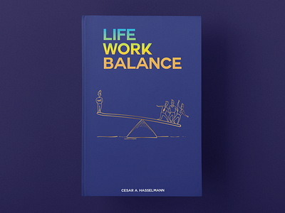 A Book Cover Design of "Life,Work Balance".