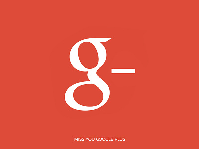 Miss You Google+ google google plus social social media