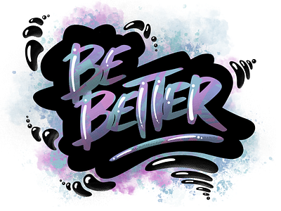Be Better design graphic design handlettering illustration ipad lettering procreate typography