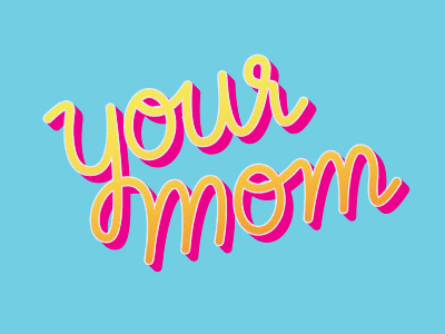 Your mom cursive hand lettering handcraft lettering vector