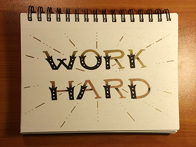 Work Hard hand lettering lettering