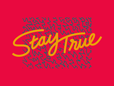 Stay True