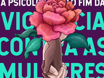 8M/2019 - Psychology for the end of violence against women 8demarço 8m 8março design gráfico dia internacional da mulher dia internacional das mulheres flor flower graphic design hands illustration ilustração march8 march8th mão psi psicologia psychology rosa womensday