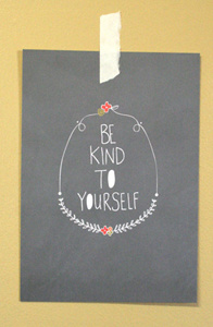 Be Kind to Yourself Print kindness print