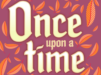 Once upon a time art brushes creative market fairy tale floral illustration illustrator leaf typography vector