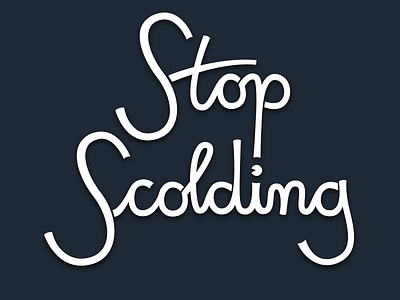 Stop Scolding lettering pacman script