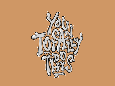 You Can Totally Do This design graphic design handlettering handtype lettering lettering logo procreate app typography