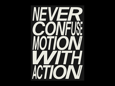 Never Confuse Motion with Action Poster 2d adobe artwork black design graphic graphic design graphics illustrator minimal photoshop portfolio poster poster design posters print text type typographic typography