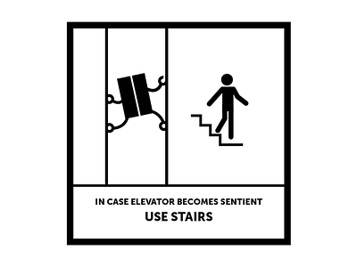 “In Case Elevator Becomes Sentient…” killer robots sdw sentient elevator sign