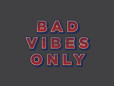 Bad Vibes Only