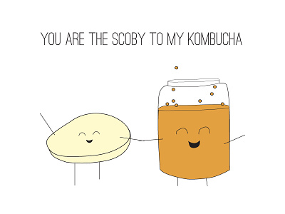 you are the scoby to my kombucha crunchy friendship granola healthy hippie kombucha love scoby