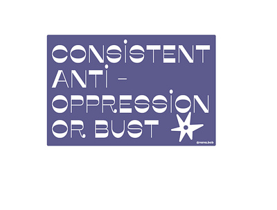 anti-oppression typographic antioppression art blue color constrast design flower illustration illustrator mistofont social justice type typedesign typography vector vectordesign