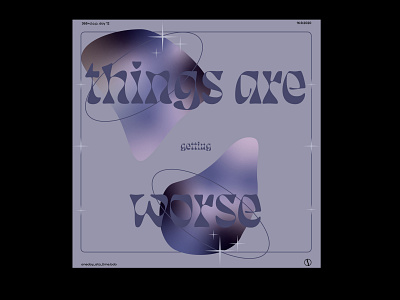 things are getting worse poster art color daily poster design geometric design gradient illustrator poster poster a day poster challenge posters square poster type typographic typographic illustration typographic poster typography vector
