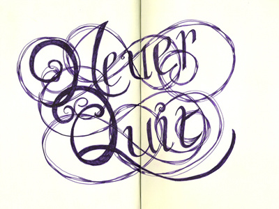 Never Quit illustration lettering moleskine typography