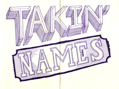 Takin' Names illustration lettering moleskine typography