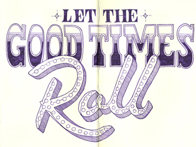 Let The Good Times Roll illustration lettering moleskine typography