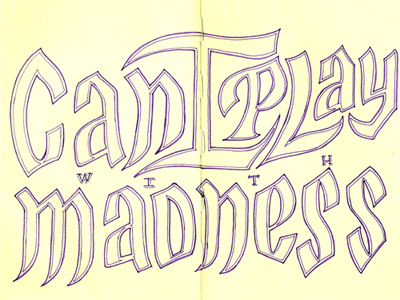 Can I Play With Madness illustration lettering moleskine typography