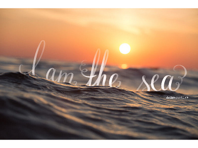 I am the sea calligraphy personal projects sea typography