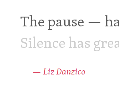 Liz Danzico — The Pause build experimentation typecast typography