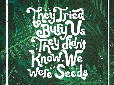 They tried to bury us. handlettering typography