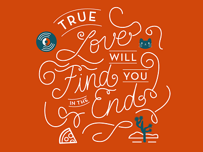 True Love Will Find you In the End daniel johnston handlettered love music typography