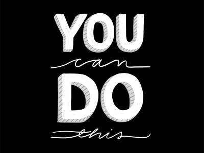 You can do this! lettering