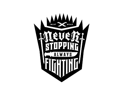 Never stopping, always fighting badge brand clothing crest crest logo crests lettering logo logotype shield shirt t shirt t shirt design typography
