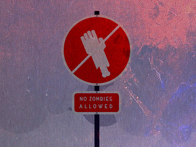 No Zombies Allowed (7.6.15) allow banned bone bullet head road sign worm zombie