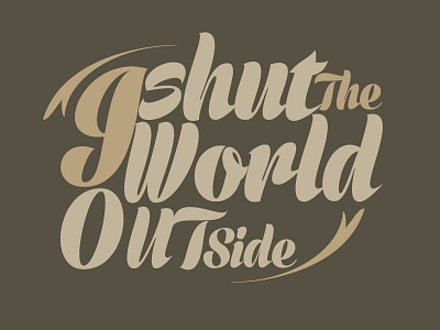 I Shut The World Outside coldplay lyrics music old typography vintage