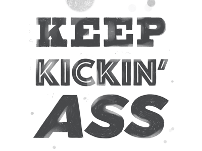 Keep Kickin' Ass animation hand drawn handdrawn lettering