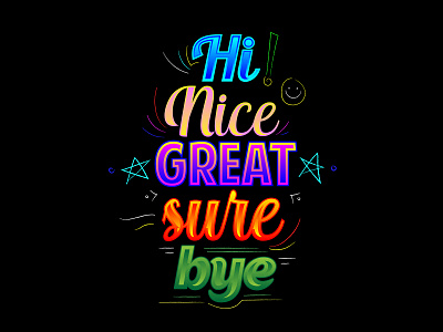 Hi NICE GREAT SURE BYE! quote typogaphy