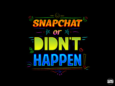 SNAPCHAT OR DIDN'T HAPPEN quote typogaphy