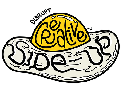 Disrupt Creative-Side-Up™ eggs hand lettered illustration weird